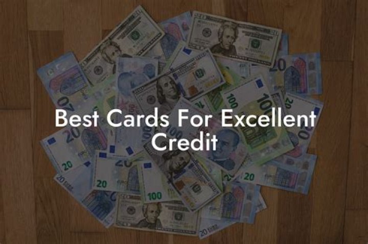 Best credit cards for excellent credit