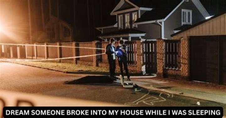 Dream Someone Broke Into My House
