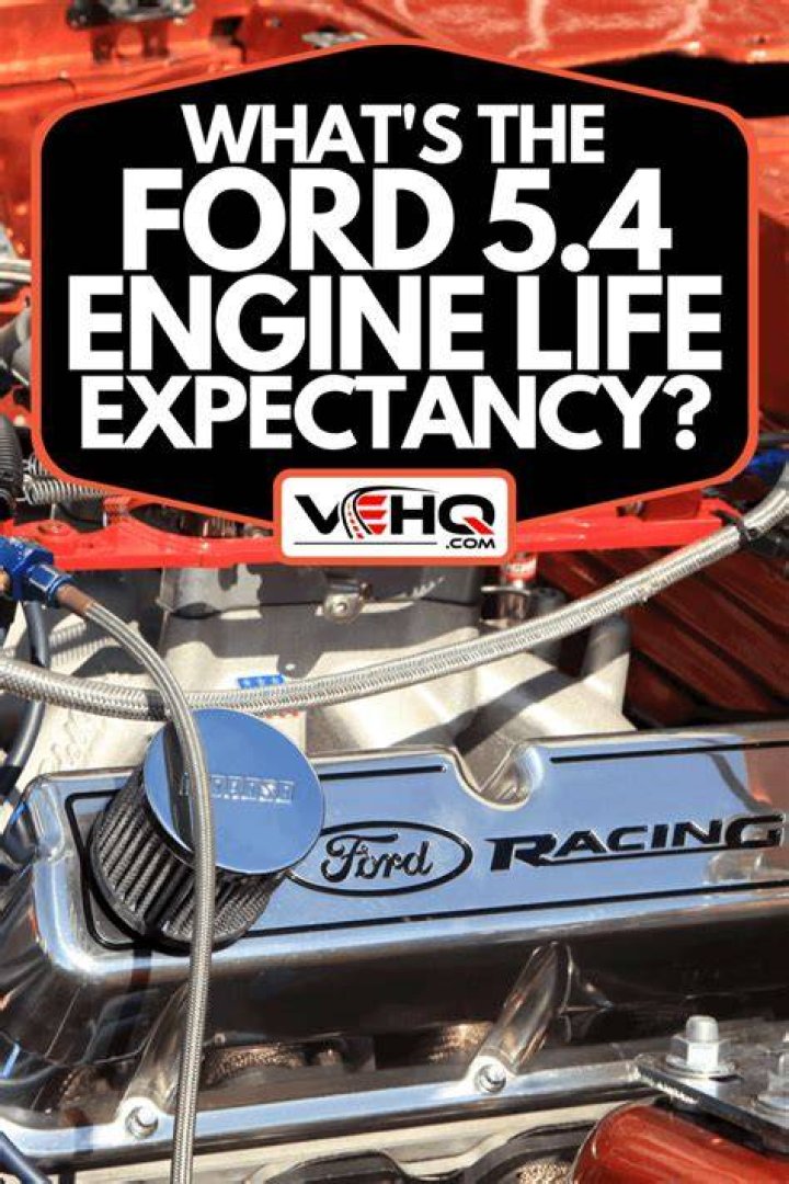 Ford 5.4 Engine Life Expectancy