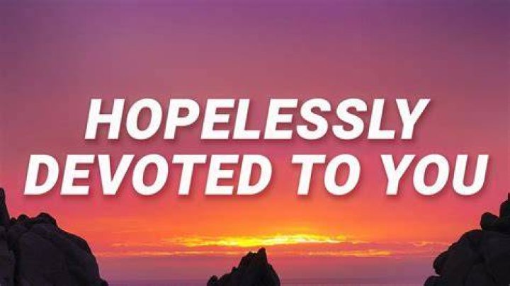 Hopelessly Devoted Meaning - How To Discuss