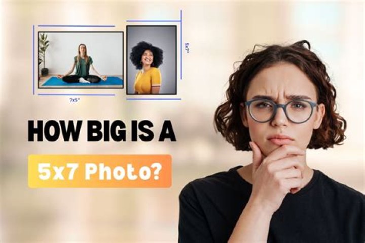 How Big Is 5x7 - How To Discuss