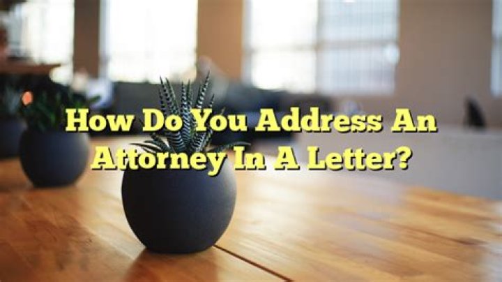 How Do You Address An Attorney