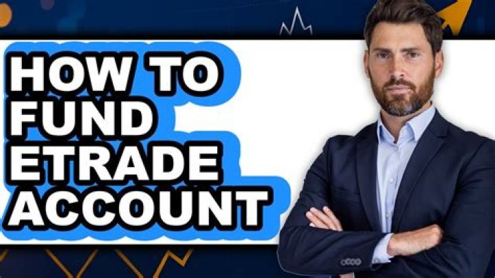 How Long To Fund Etrade Account