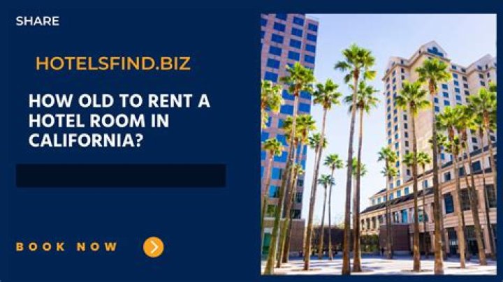 How Old To Rent A Hotel Room