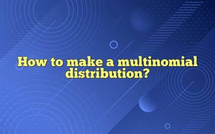 Multinomial distribution - How To Discuss