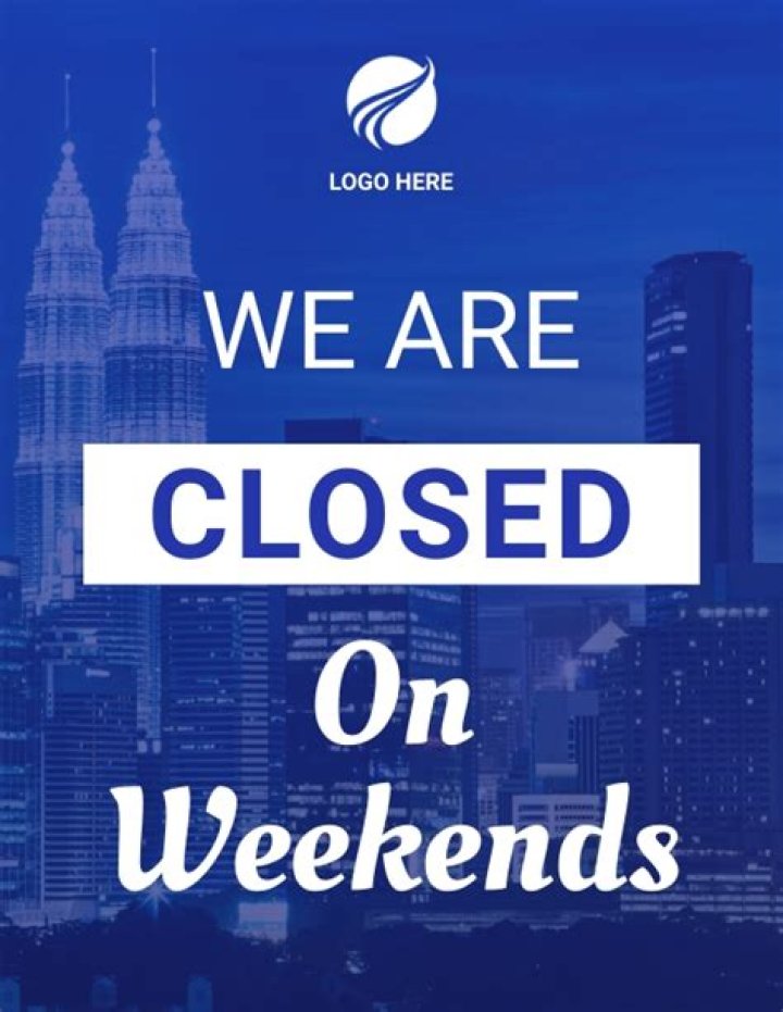 Places Closed On Weekends - How To Discuss