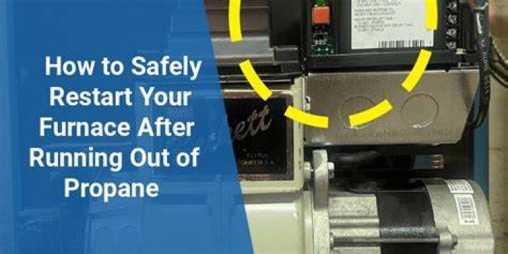 Restarting Furnace After Running Out Of Propane