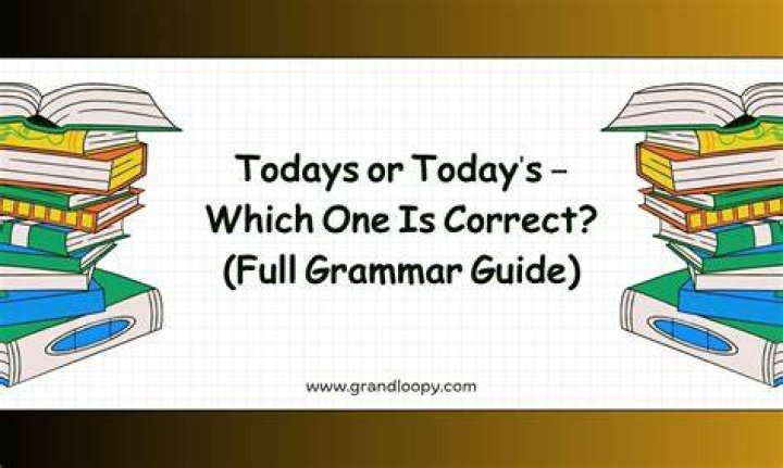 Todays Or Today's - How To Discuss