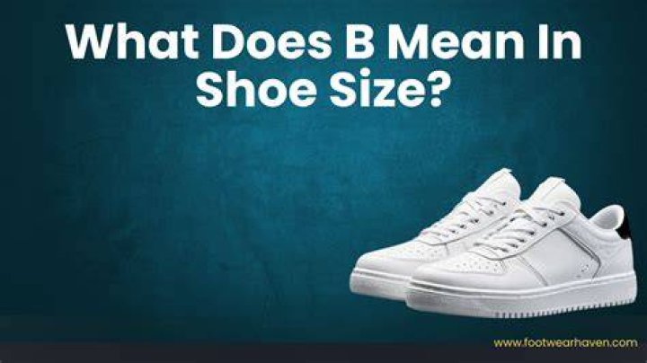 What Does B Mean In Shoe Size