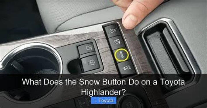 What Does Snow Button Do On Highlander