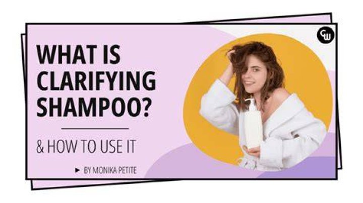 What is clarifying shampoo - How To Discuss